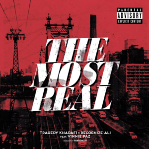 Tragedy Khadafi & Recognize Ali – ‘The Most Real’ Feat. Vinnie Paz ...